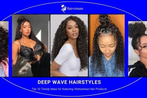 Deep Wave Hairstyles: Top 10 Trendy Ideas for 2025
