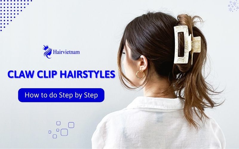 Claw clip hairstyles you can try